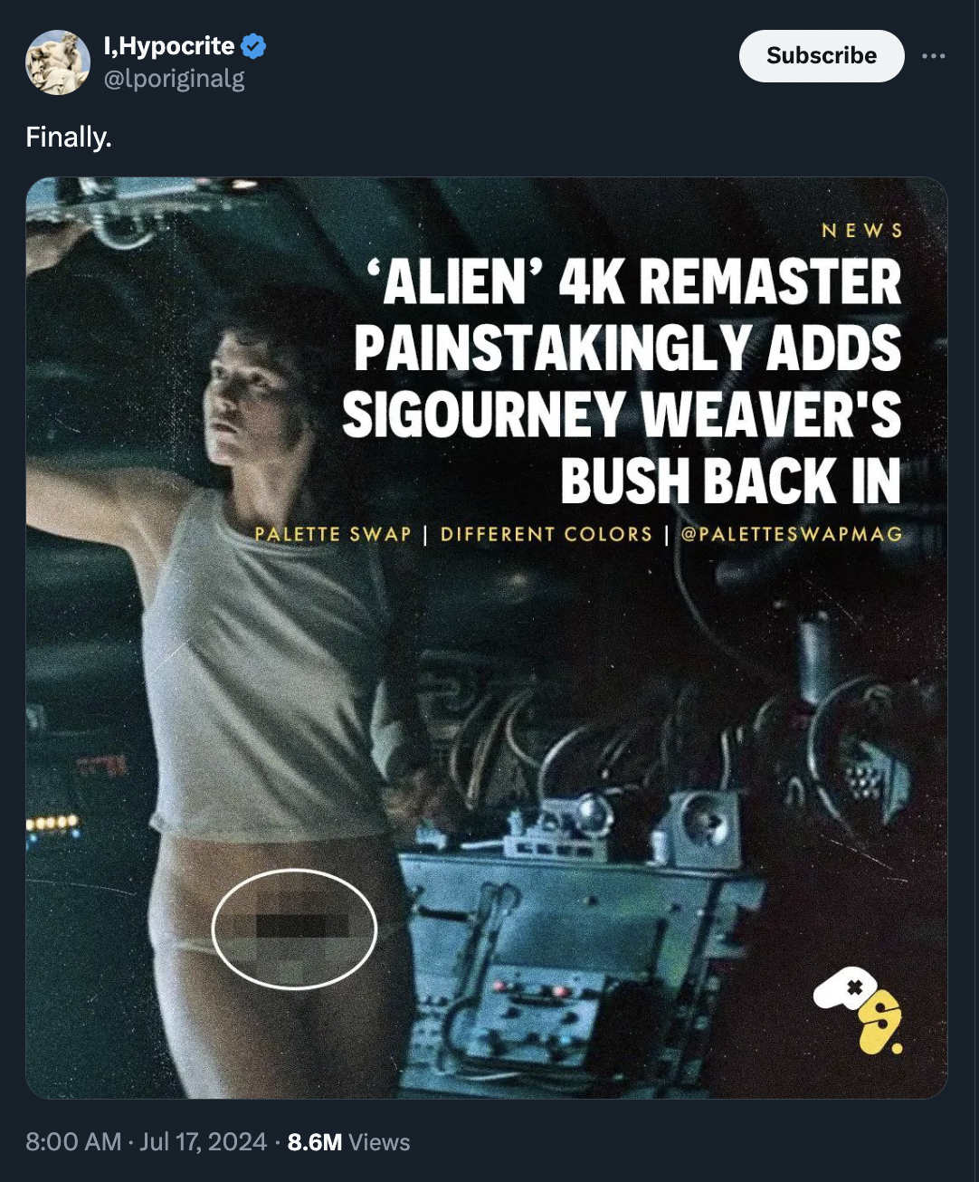 sigourney weaver bush - I,Hypocrite lporiginalg Finally. Subscribe News 'Alien' 4K Remaster Painstakingly Adds Sigourney Weaver'S Bush Back In Palette Swap | Different Colors | Paletteswapmag 8.6M Views Pa.